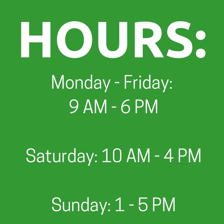 Hours: Monday-Friday 9 am-6 pm | Saturday: 10 am-4 pm | Sunday: 1-5 pm
